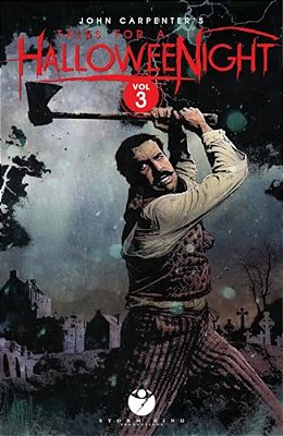 John Carpenter's Tales For A Halloweenight: Vol. 3: More Twisted Tales Masterfully Crafted For Your Terror-..