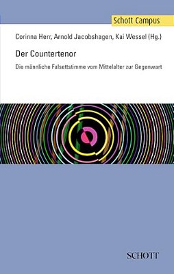 Der Countertenor (The Countertenor): Die Mannliche Falsettstimme Vom Mittelalter Zur Gegenwart-..