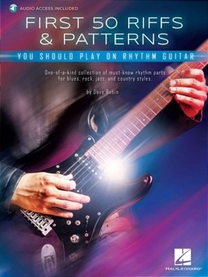 First 50 Riffs & Patterns You Should Play On Guitar: Learn Dozens Of Commonly Used Rhythm Guitar Staples In Both Standard Notation And Tab-..