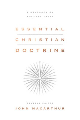Essential Christian Doctrine: A Handbook On Biblical Truth-..