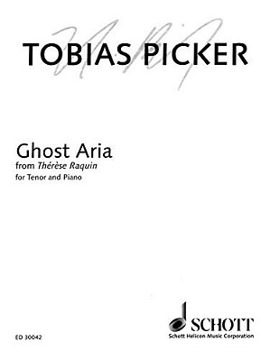 Ghost Aria From Therese Raquin: Tenor And Piano-..