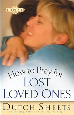 How To Pray For Lost Loved Ones-..