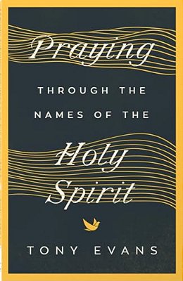 Praying Through The Names Of The Holy Spirit-..