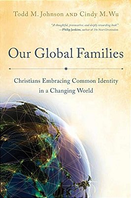 Our Global Families: Christians Embracing Common Identity In A Changing World-..