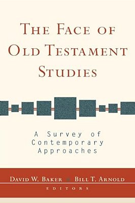 The Face Of Old Testament Studies: A Survey Of Contemporary Approaches-..