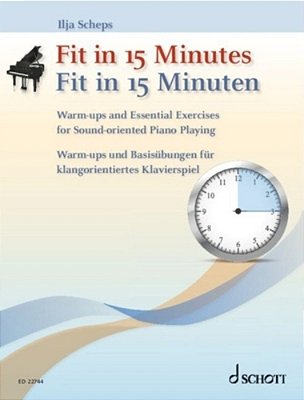 Scheps: Fit In 15 Minutes - Warm-Ups And Essential Exercises For Sound-Oriented Piano Playing-..