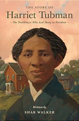 The Story Of Harriet Tubman: The Trailblazer Who Led Many To Freedom-..