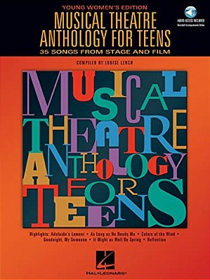 Musical Theatre Anthology For Teens - Young Womens Edition Vocal Sheet Music Songbook With Piano Accompaniment For Students Teachers And Performers 35-..