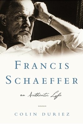Francis Schaeffer: An Authentic Life-..