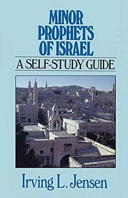 Minor Prophets Of Israel: A Self-Study Guide-..