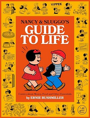 Nancy And Sluggo's Guide To Life: Comics About Money, Food, And Other Essentials-..