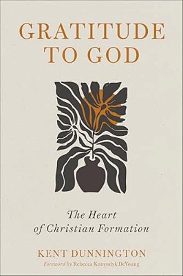Gratitude To God: The Heart Of Christian Formation-..