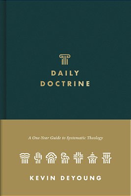 Daily Doctrine: A One-Year Guide To Systematic Theology-..