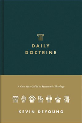 Daily Doctrine: A One-Year Guide To Systematic Theology-..