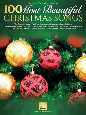 100 Most Beautiful Christmas Songs: Christmas Song Book For Piano Guitar And Vocal With Carols An-..