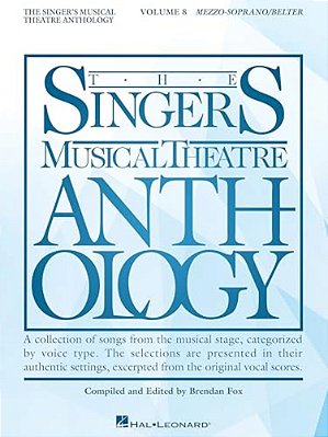 The Singer's Musical Theatre Anthology: Volume 8 Mezzo-Soprano/Belter Vocal Collection Songbook For Piano And Voice With Contemporary Broadway Favorit-..
