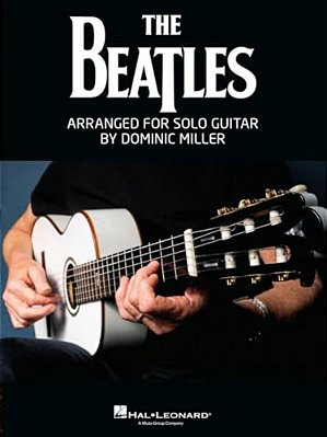 The Beatles Arranged For Solo Guitar By Dominic Miller Songbook Guitar Tab Sheet Music Book For Students Teachers And Fans Acoustic Electric Classical-..