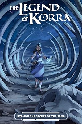 The Legend Of Korra: Kya And The Secret Of The Sand-..