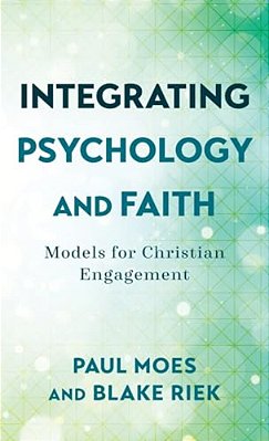 Integrating Psychology And Faith-..