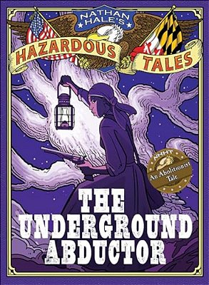 The Underground Abductor: An Abolitionist Tale-..