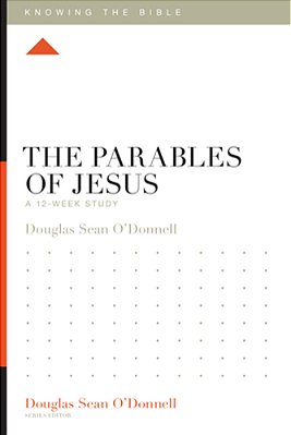 The Parables Of Jesus: A 12-Week Study-..