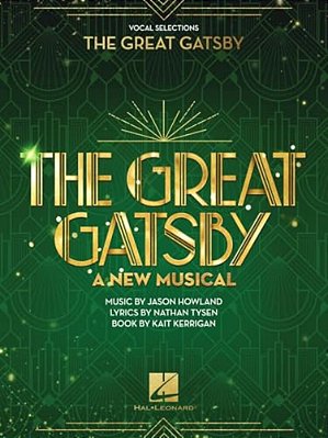 The Great Gatsby - A New Musical: Piano/Vocal Selections-..