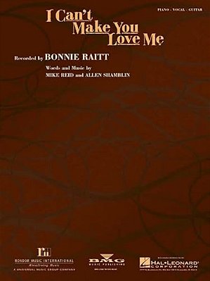 I Can't Make You Love Me By Bonnie Raitt Piano, Vocal, Guitar Sheet Music Piano, Vocal Series Song In Bb Major With Lyrics, Chord Names, Guitar Chord-..