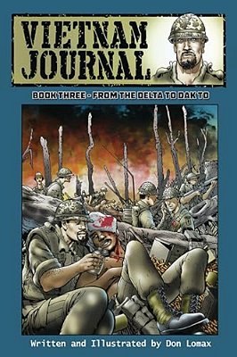 Vietnam Journal - Book Three: From The Delta To Dak To-..