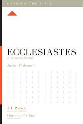 Ecclesiastes: A 12-Week Study-..