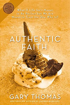 Authentic Faith: The Power Of A Fire-Tested Life-..