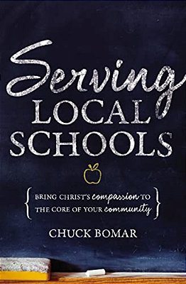 Serving Local Schools: Bring Christ's Compassion To The Core Of Your Community-..