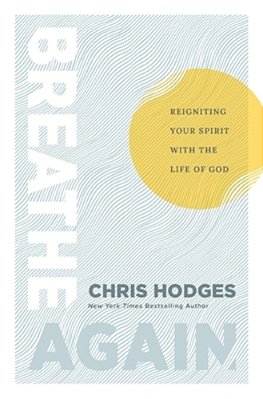 Breathe Again: Reigniting Your Spirit With The Life Of God-..