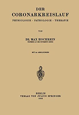 Der Coronarkreislauf: Physiologie - Pathologie - Therapie-..