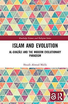 Islam And Evolution: Al-Ghazali And The Modern Evolutionary Paradigm-..
