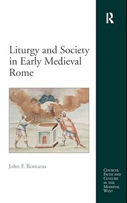 Liturgy And Society In Early Medieval Rome-..
