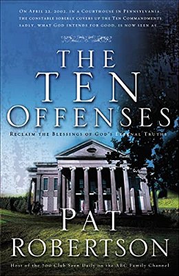 The Ten Offenses: Reclaim The Blessings Of Eternal Truths-..