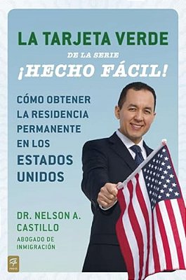 La Tarjeta Verde Hecho F Cil!: C Mo Obtener La Residencia Permanente En Los Estados Unidos  The Green Card-..