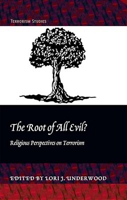 The Root Of All Evil?: Religious Perspectives On Terrorism-..