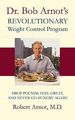 Dr. Bob Arnot's Revolutionary Weight Control-..