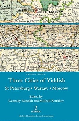 Three Cities Of Yiddish: St Petersburg, Warsaw And Moscow-..