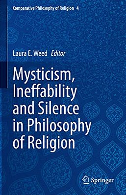 Mysticism, Ineffability And Silence In Philosophy Of Religion-..