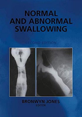 Normal And Abnormal Swallowing: Imaging In Diagnosis And Therapy-..