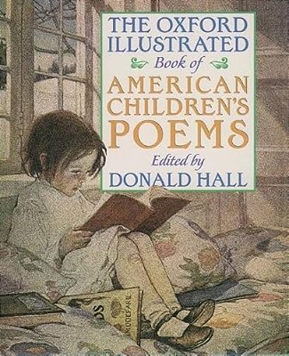 The Oxford Illustrated Book Of American Children's Poems-..