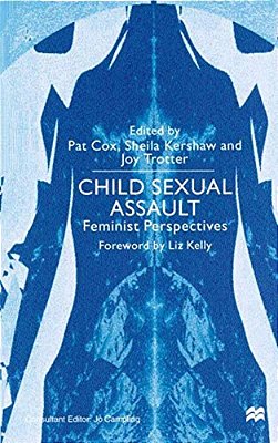 Child Sexual Assault: Feminist Perspectives-..