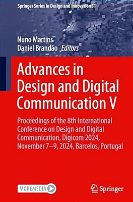Advances In Design And Digital Communication V: Proceedings Of The 8Th International Conference On Design And Digital Communication, Digicom 2024, Nov-..