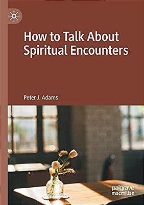 How To Talk About Spiritual Encounters-..