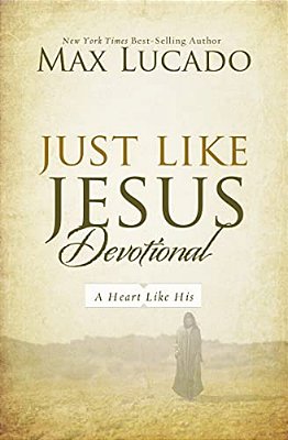 Just Like Jesus Devotional: A Thirty-Day Walk With The Savior (30 Daily Devotions)-..