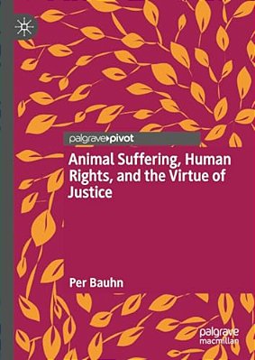 Animal Suffering, Human Rights, And The Virtue Of Justice-..