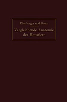 Handbuch Der Vergleichenden Anatomie Der Haustiere-..