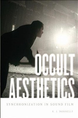 Occult Aesthetics: Synchronization In Sound Film-..